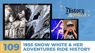 Distory w/ Kate & Kirk Ep. 109: Snow White Part 2: 1955 Snow White & Her Adventures Ride History