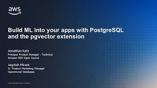 Building ML capabilities with PostgreSQL and pgvector extension-- AWS Fireside Chat