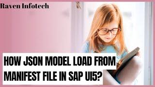 How to Load a JSON Model From Manifest File in SAP UI5 App | Step by Step Guide | Raven Infotech