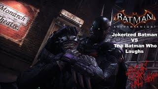 Batman: Arkham Knight - Jokerized Batman VS The Batman Who Laughs (Showcase)