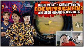 Aim Uhigh Memang Macam Hack!! Uhigh Melatih Chemistrynya Bersama Pasukan Sem9 - PUBG MOBILE