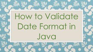 How to Validate Date Format in Java