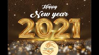 HAPPY NEW YEAR|WISHING YOU ALL HAPPY NEW YEAR FROM TAX LOGIC|WELCOME 2021|HAPPY NEW YEAR-2021|