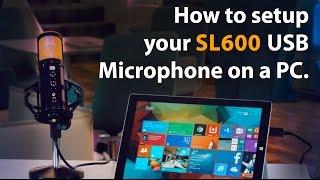 How to set up your StudioSeries SL600 USB Microphone on your PC.