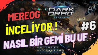 Darkorbit Mereog İle Hesap İnceleme ! Nasıl Bir gemi bu UF ! #6