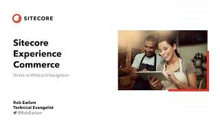 Sitecore Experience Commerce - Direct vs Wildcard Navigation