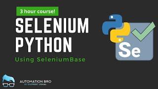 Selenium Python using SeleniumBase Framework | Full 3 hours Course