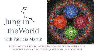 Jung in the World | Learning as Path to Individuation, with Adina Davidson & Andrea Gaspar Gonzalez