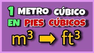  Cuántos PIES CÚBICOS hay en un METRO CÚBICO | m³  ft³