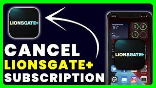 How to Cancel Lionsgate+ Subscription