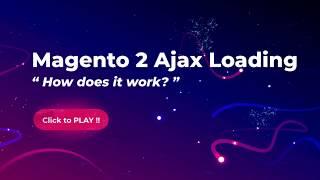 Magento 2 Ajax Loading Extension - How does it work?