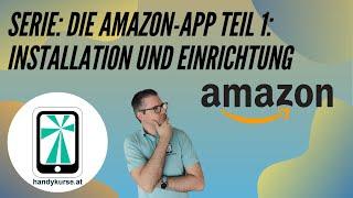 Serie: Die Amazon-App Teil 1: Installation und Einrichtung