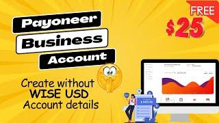 Create Payoneer Business Account From Pakistan | No Wise USD Account Needed | Get $25 Free