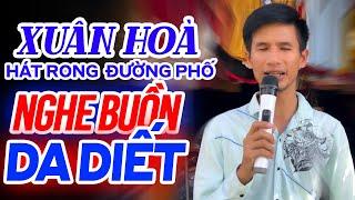 Éo Le Cuộc Tình, Lính Xa Nhà | XUÂN HOÀ Ca Sĩ Mù Hát Rong Đường Phố Buồn Xót Xa Nghe Mà Rơi Nước Mắt