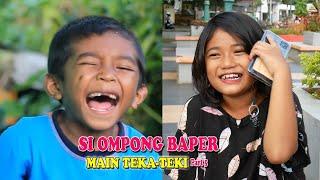 SI OMPONG BAPER MAIN TEKA-TEKI Part5|| BOCAH KORSLET