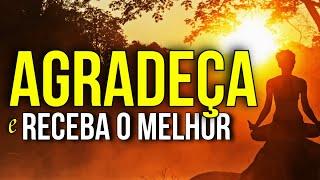 MEDITAÇÃO DA GRATIDÃO: AGRADEÇA E RECEBA O MELHOR