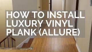 How to Install Luxury Vinyl Plank (Trafficmaster Allure)