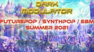 FUTUREPOP / SYNTHPOP /EBM SUMMER 2021 ELECTRONIC REVELATION  with DJ DARK MODULATOR