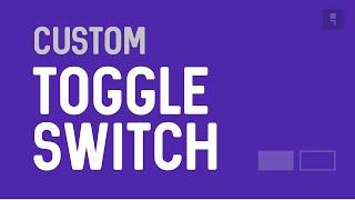 Custom Toggle Switch with CSS
