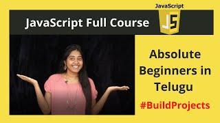 JavaScript Tutorial with Example projects in Telugu by Srija - 2020 #తెలుగు