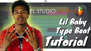 How To Make A Trap Beat From Scratch | Fl Studio Mobile | Making A Lil Baby Type Beat