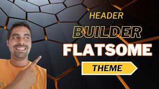 Flatsome theme header builder tutorial | flatsome theme customization