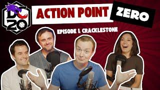 DC20 | Action Point Zero | Ep1: Cracklestone