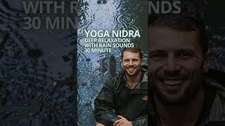 Yoga Nidra | Deep Relaxation | Rain Sounds (30 Minute)