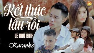 [KARAOKE] Kết Thúc Lâu Rồi - Lê Bảo Bình