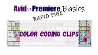 AVID vs PREMIERE BASIC: RAPID FIRE - COLOR CODING CLIPS