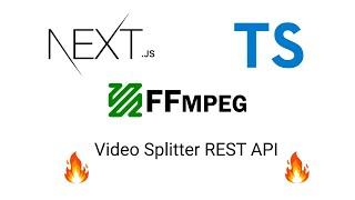 Node.js ffmpeg video splitter REST API Endpoint for Next.js