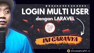 CARA MUDAH: MEMBUAT LOGIN MULTI USER DENGAN LARAVEL