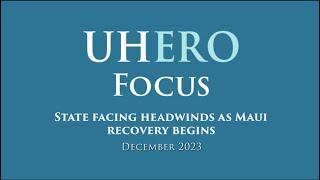 UHERO Focus: 2023 Q4 Forecast