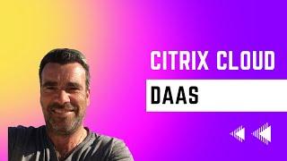 Citrix Cloud DAAS - Training presentation (EN)