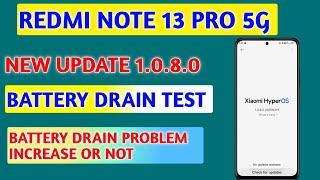 Redmi Note 13 pro 5G hyper OS 1.0.8.0 Battery drain test/battery backup test 