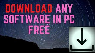 How to Download any software in PC/Laptop free