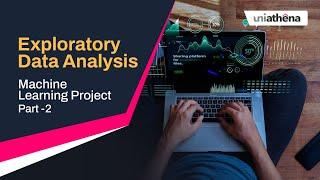 Exploratory Data Analysis in Python | Machine Learning | UniAthena #uniathena #elearning