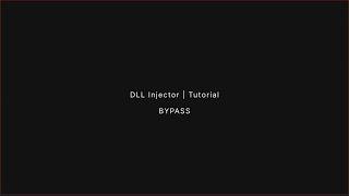 DLL Injector | Tutorial | BYPASS