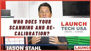 Launch Tech USA - Who Does Your Scanning and Re-calibration?