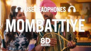 Diljit Dosanjh - Mombattiye (8D AUDIO) | Harnaaz Sandhu | Jaani | Arvvindr S Khaira | Bunny