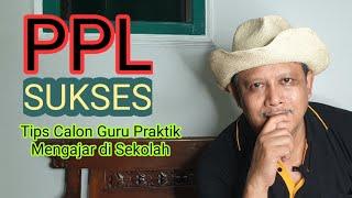 PPL SUKSES Tips Calon Guru Praktik Mengajar di Sekolah