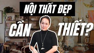 Chúng ta có thực sự cần nội thất đẹp? | Kat Studio