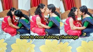 Nose to nose rubbing challenge||challenge video ️️️️