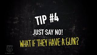 The Vigilance Group: Tip 4 WHAT IF THEY HAVE A GUN?