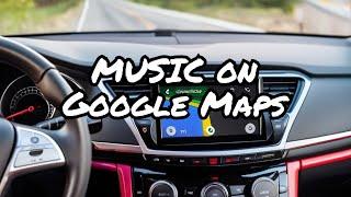 How To Add Music To Your Drive On Google Maps ANDROID