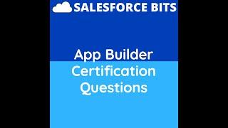 App Builder  Certification Question explained.