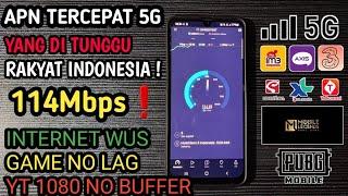 APN TERCEPAT 5G YANG DI TUNGGU RAKYAT INDONESIA 114MBPS INTERNET WUS GAME NO LAG YT NO 1080 BUFFER