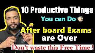 How to utilise time after 12th boards are over ? 10 skills to learn after your board exams