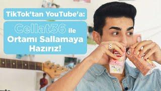 TikTok’tan YouTube’a: Cellat 36 ile Ortamı Sallamaya Hazırız!