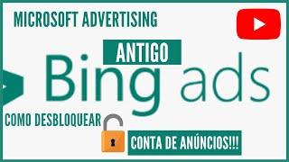 COMO RECUPERAR CONTA DE ANÚNCIOS BLOQUEADA NO BING ADS | MICROSOFT ADVERTISING